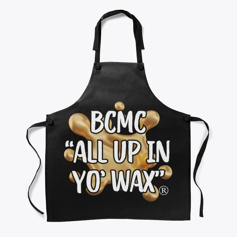 BCMC "All Up In Yo' Wax" Collection